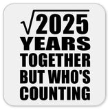 45th Anniversary Square Root of 2025 Years Who's Counting - Drink Coaster