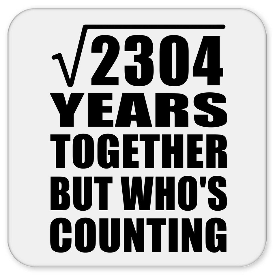 48th Anniversary Square Root of 2304 Years Who's Counting - Drink Coaster
