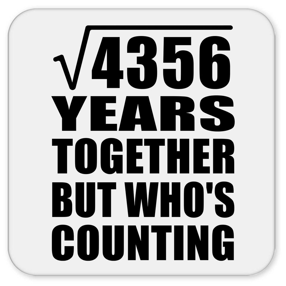 66th Anniversary Square Root of 4356 Years Who's Counting - Drink Coaster