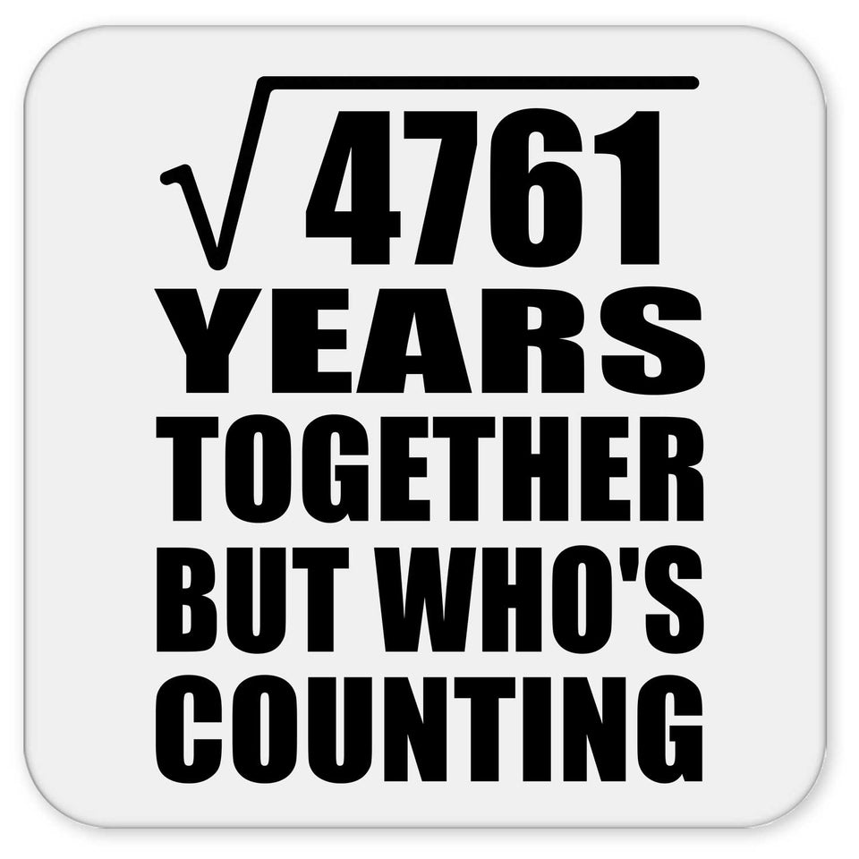 69th Anniversary Square Root of 4761 Years Who's Counting - Drink Coaster