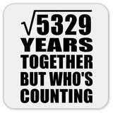 73rd Anniversary Square Root of 5329 Years Who's Counting - Drink Coaster