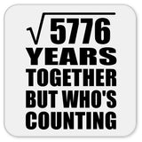 76th Anniversary Square Root of 5776 Years Who's Counting - Drink Coaster