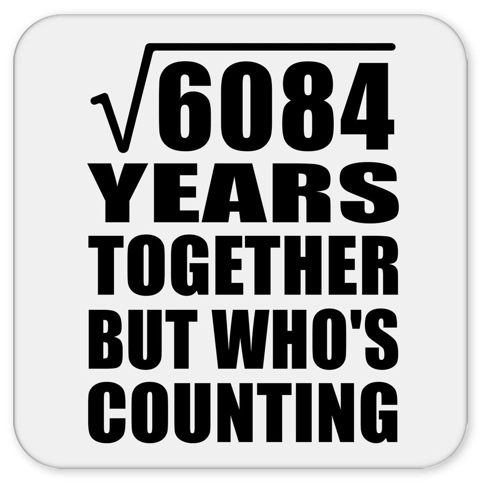 78th Anniversary Square Root of 6084 Years Who's Counting - Drink Coaster