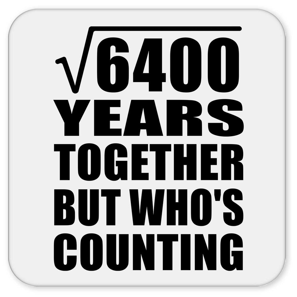 80th Anniversary Square Root of 6400 Years Who's Counting - Drink Coaster