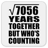 84th Anniversary Square Root of 7056 Years Who's Counting - Drink Coaster