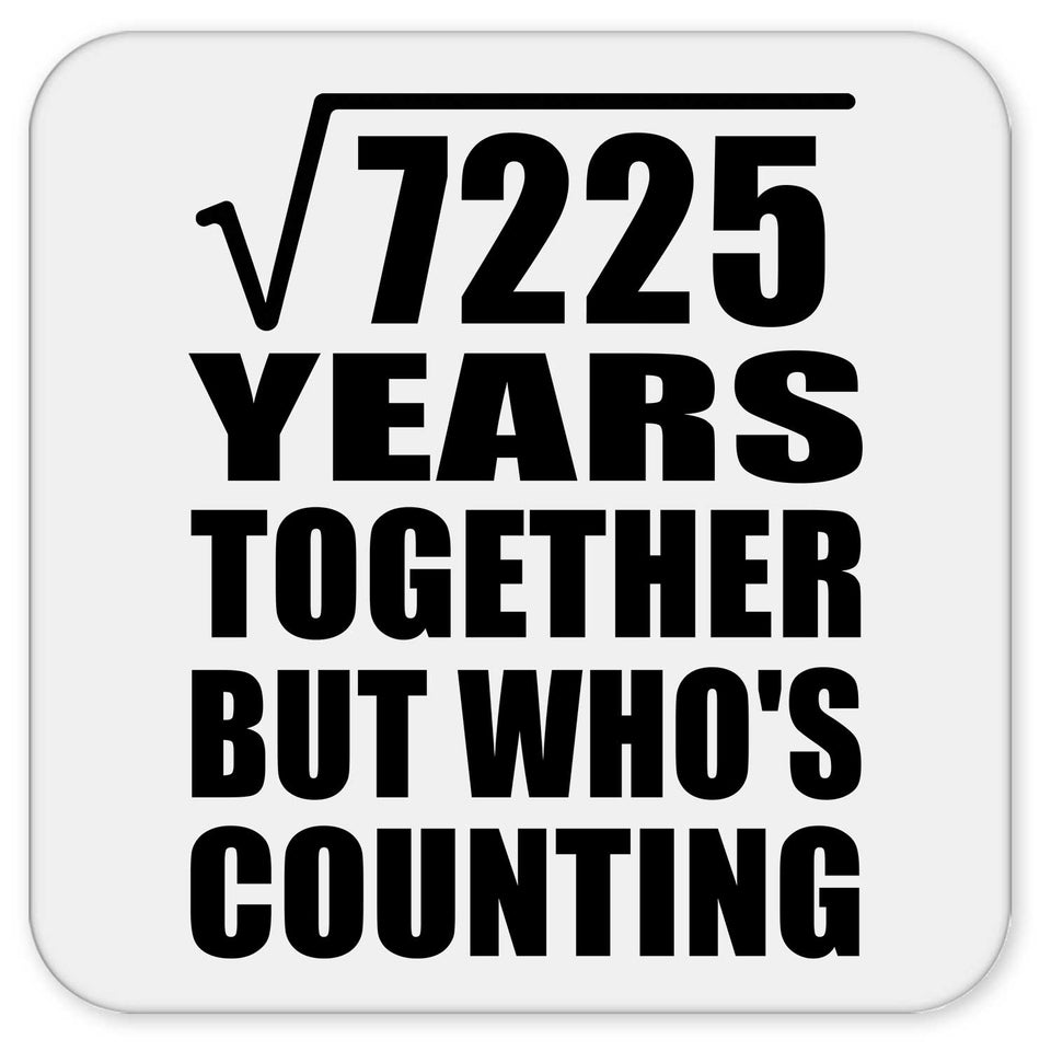 85th Anniversary Square Root of 7225 Years Who's Counting - Drink Coaster