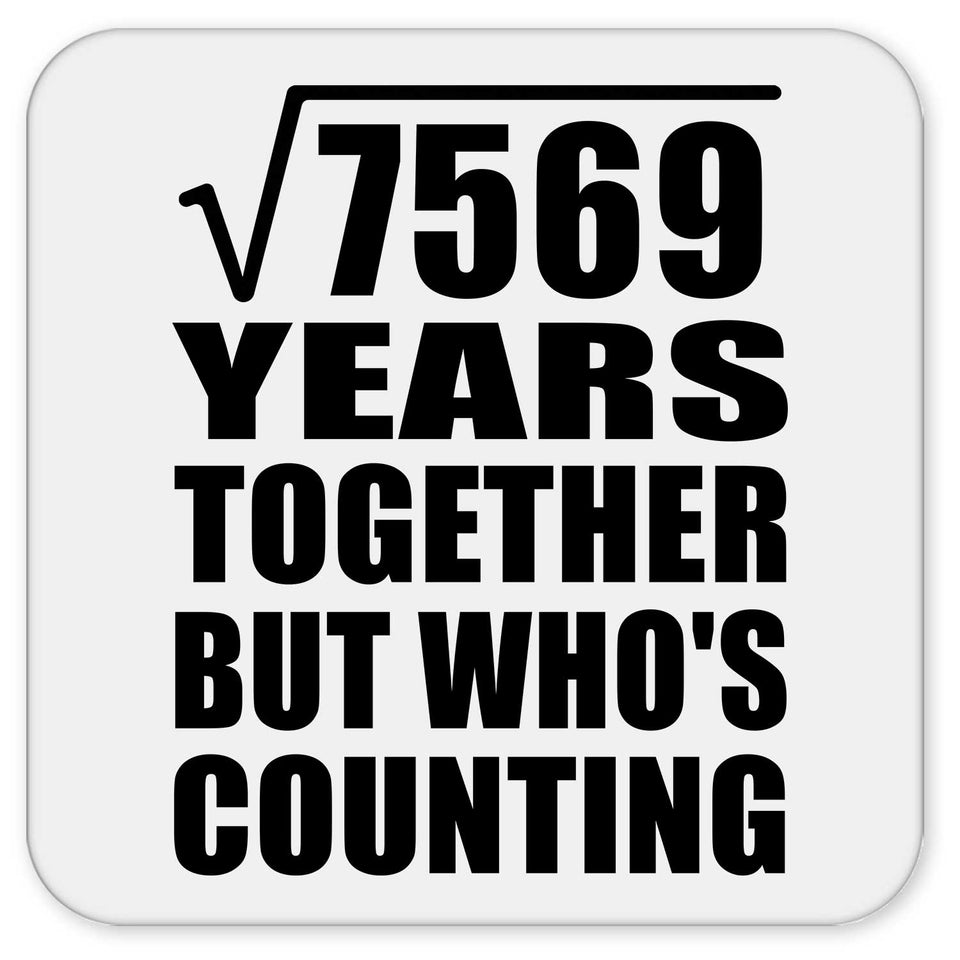 87th Anniversary Square Root of 7569 Years Who's Counting - Drink Coaster
