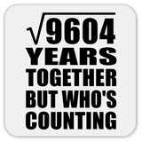 98th Anniversary Square Root of 9604 Years Who's Counting - Drink Coaster