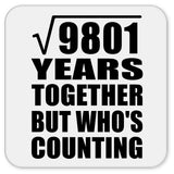 99th Anniversary Square Root of 9801 Years Who's Counting - Drink Coaster