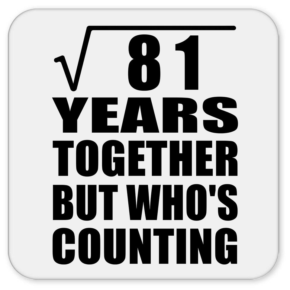 9th Anniversary Square Root of 81 Years Who's Counting - Drink Coaster