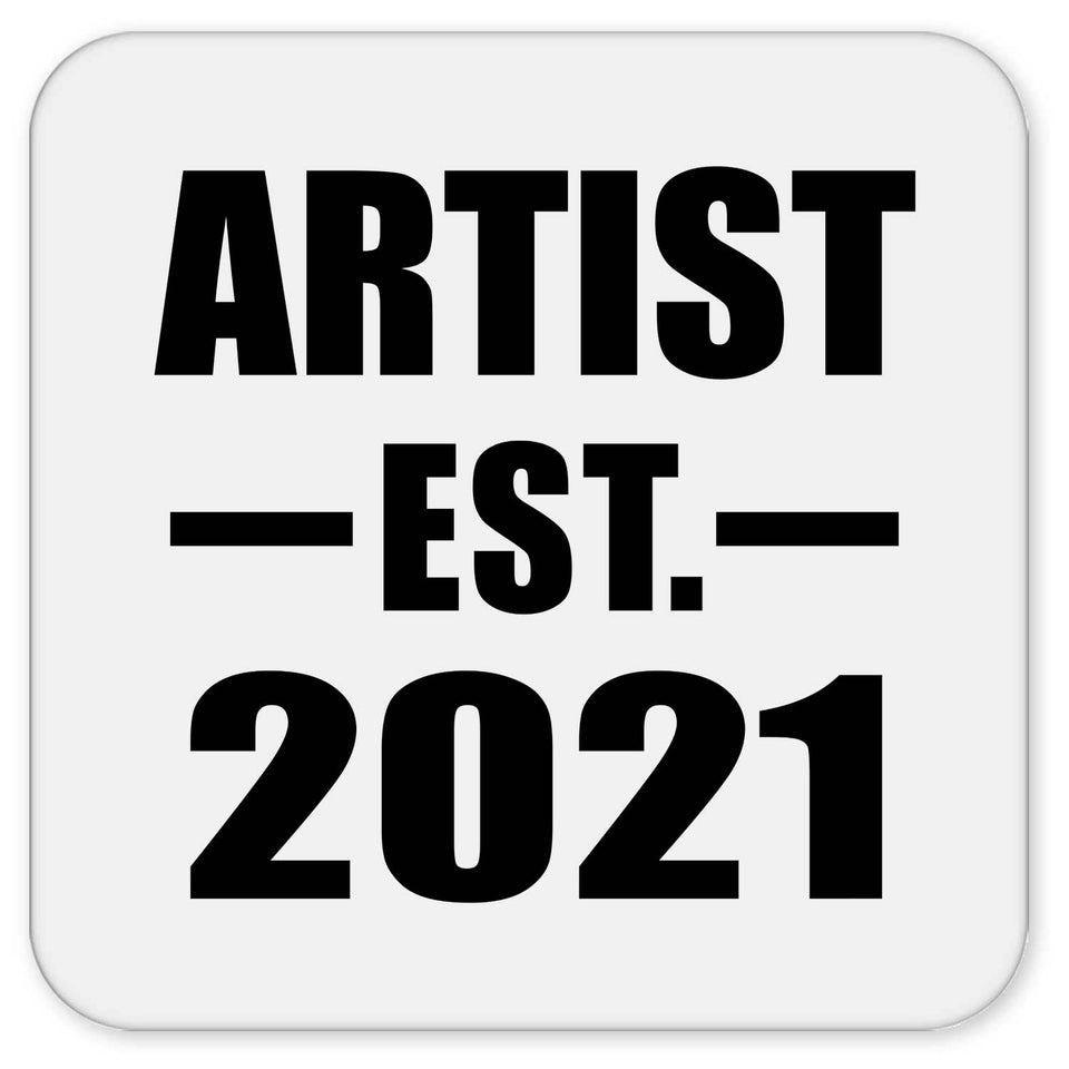 Artist Established EST. 2021 - Drink Coaster