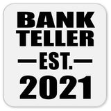 Bank Teller Established EST. 2021 - Drink Coaster