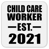 Child Care Worker Established EST. 2021 - Drink Coaster