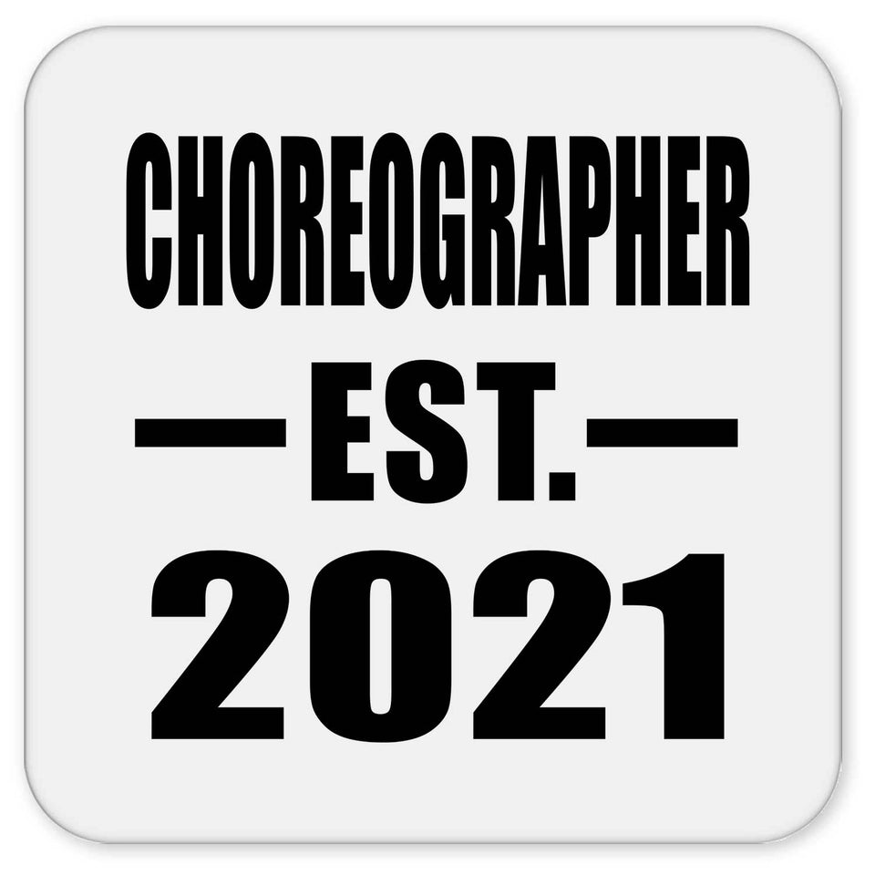 Choreographer Established EST. 2021 - Drink Coaster