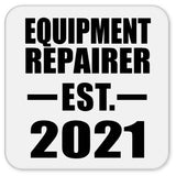 Equipment Repairer Established EST. 2021 - Drink Coaster