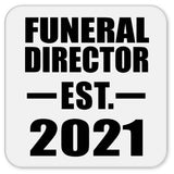 Funeral Director Established EST. 2021 - Drink Coaster