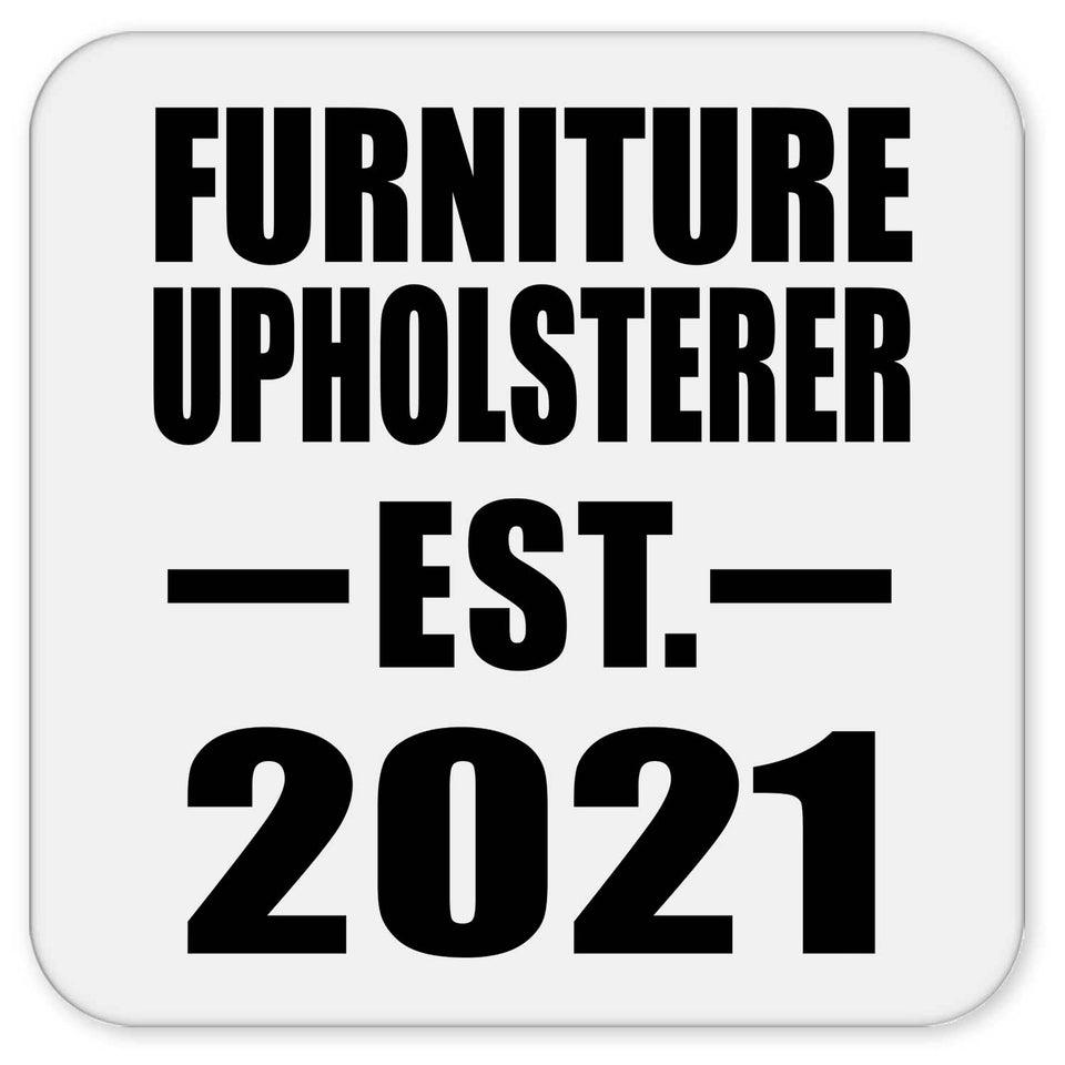 Furniture Upholsterer Established EST. 2021 - Drink Coaster