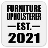 Furniture Upholsterer Established EST. 2021 - Drink Coaster