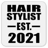 Hair Stylist Established EST. 2021 - Drink Coaster