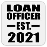 Loan Officer Established EST. 2021 - Drink Coaster