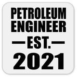 Petroleum Engineer Established EST. 2021 - Drink Coaster