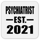 Psychiatrist Established EST. 2021 - Drink Coaster