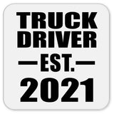 Truck Driver Established EST. 2021 - Drink Coaster
