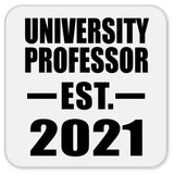 University Professor Established EST. 2021 - Drink Coaster