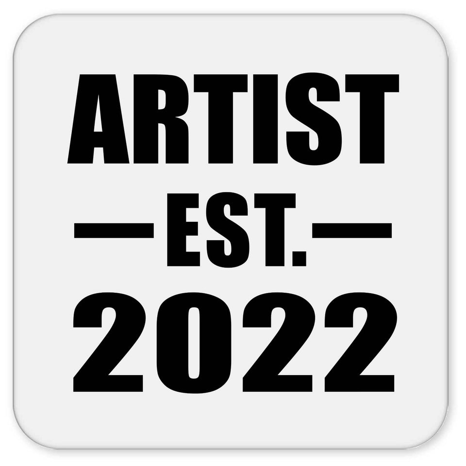Artist Established EST. 2022 - Drink Coaster