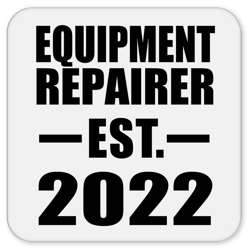 Equipment Repairer Established EST. 2022 - Drink Coaster