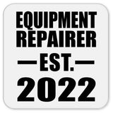 Equipment Repairer Established EST. 2022 - Drink Coaster