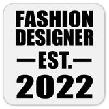 Fashion Designer Established EST. 2022 - Drink Coaster