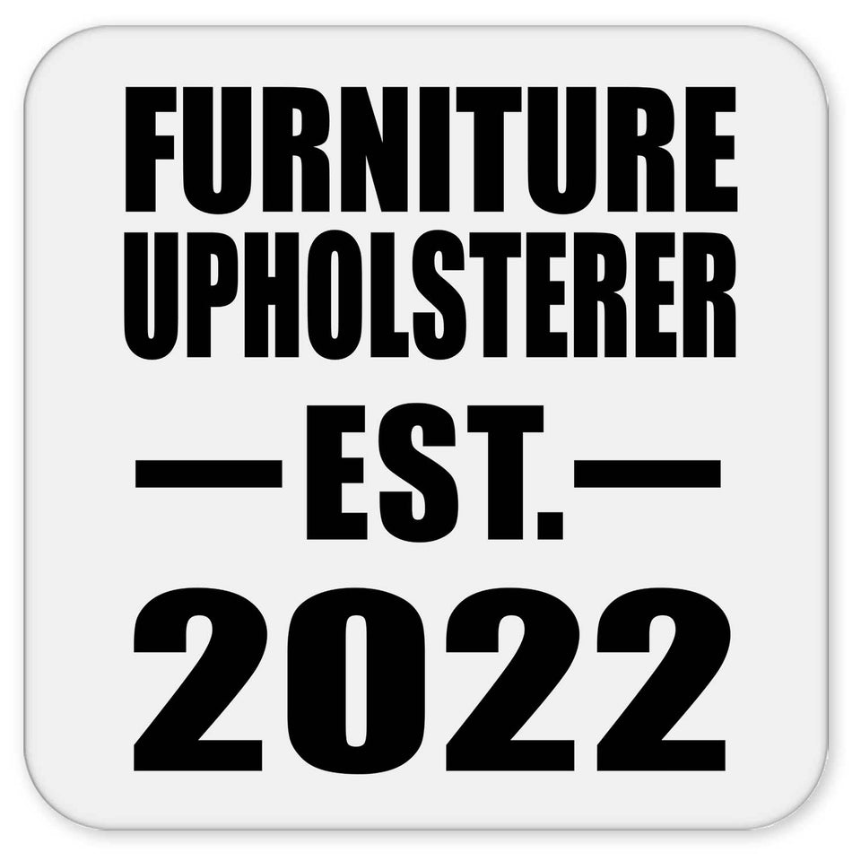 Furniture Upholsterer Established EST. 2022 - Drink Coaster