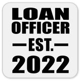 Loan Officer Established EST. 2022 - Drink Coaster
