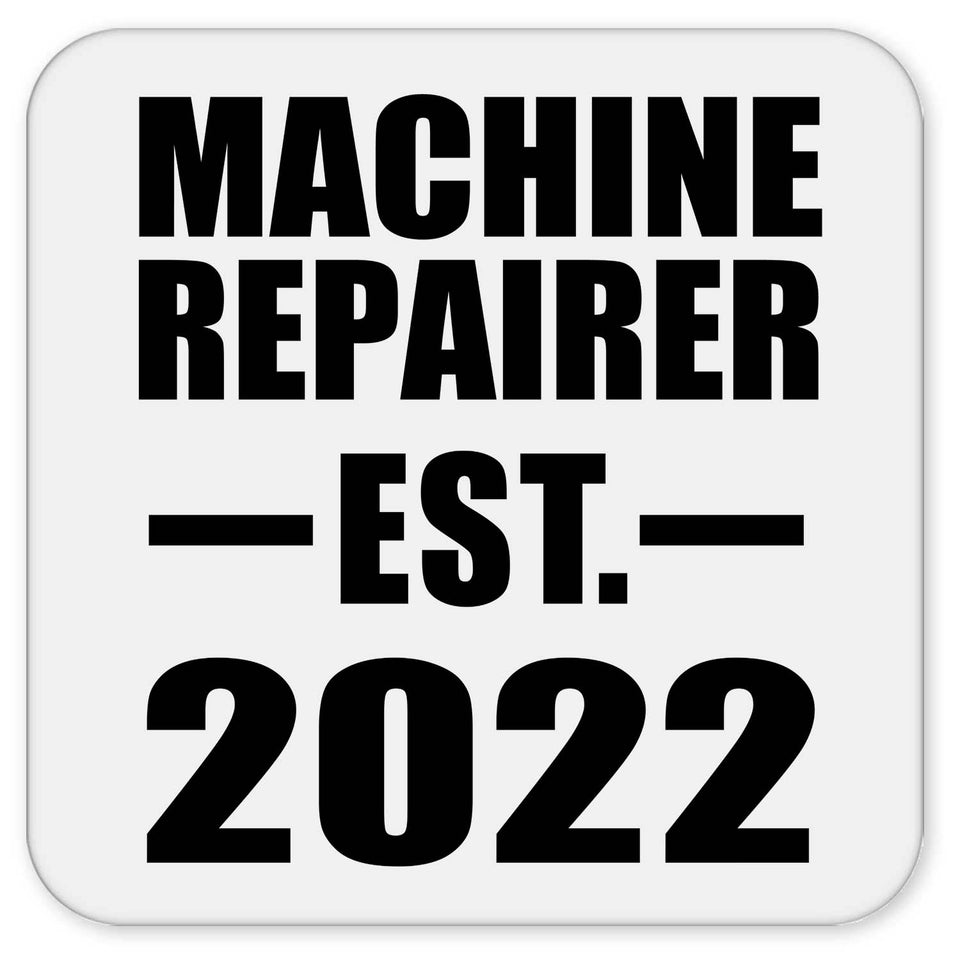 Machine Repairer Established EST. 2022 - Drink Coaster