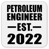 Petroleum Engineer Established EST. 2022 - Drink Coaster