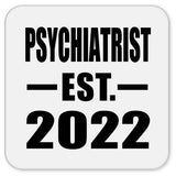 Psychiatrist Established EST. 2022 - Drink Coaster