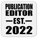 Publication Editor Established EST. 2022 - Drink Coaster