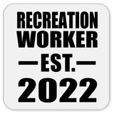 Recreation Worker Established EST. 2022 - Drink Coaster