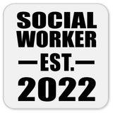 Social Worker Established EST. 2022 - Drink Coaster
