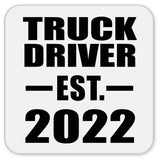 Truck Driver Established EST. 2022 - Drink Coaster