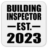 Building Inspector Established EST. 2023 - Drink Coaster