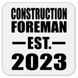 Construction Foreman Established EST. 2023 - Drink Coaster