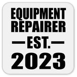 Equipment Repairer Established EST. 2023 - Drink Coaster