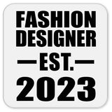 Fashion Designer Established EST. 2023 - Drink Coaster