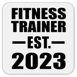 Fitness Trainer Established EST. 2023 - Drink Coaster