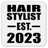 Hair Stylist Established EST. 2023 - Drink Coaster