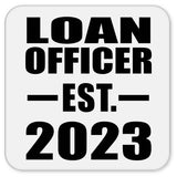 Loan Officer Established EST. 2023 - Drink Coaster
