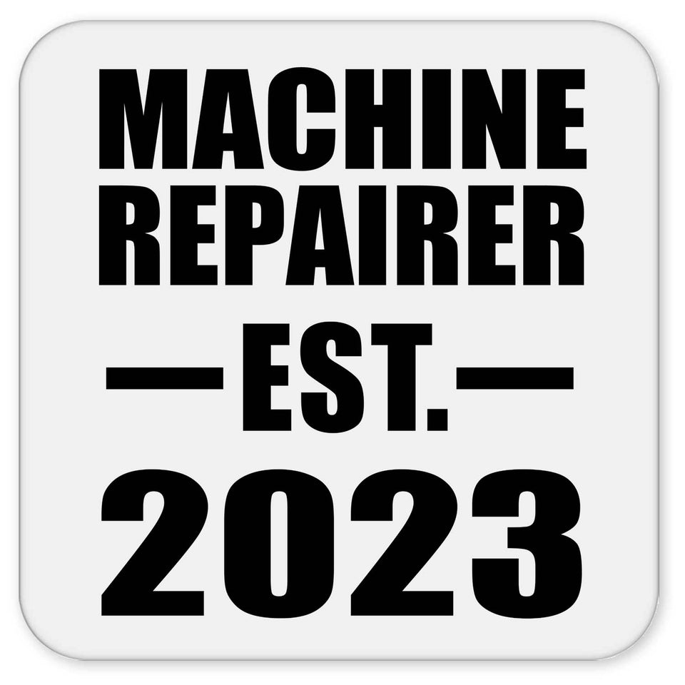Machine Repairer Established EST. 2023 - Drink Coaster