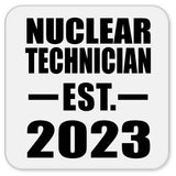 Nuclear Technician Established EST. 2023 - Drink Coaster